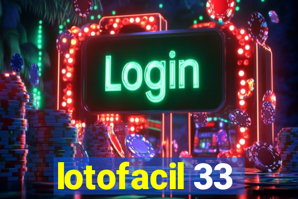 lotofacil 33